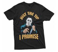 Just The Tip I Promise Halloween Horror Movie T-Shirt Mike Myers Scary T-Shirt Black