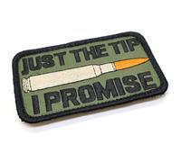 Just The Tip I Promise Morale Patch Funny Tactical Fabric Vest Badge 8cm x 5cm Hook & Loop Airsoft Forces Military Patches OD Green