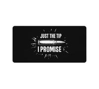 Just The Tip I Promise Non-Slip Mouse Pads Funny Desk Mat Rubber Laptop Writing Mat for Gamer Office Home 30x60cm