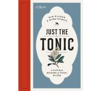 Just the Tonic : a History of Tonic Water
