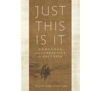 Just This Is It: Dongshan and the Practice of Suchness