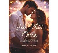 Just This Once: THEY PROMISED IT WOULDN'T MEAN ANYTHING