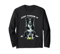 Just Throw It Funny Border Collie Shirt Dog Dad Mum Gifts Long Sleeve T-Shirt