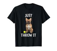 Just Throw It Funny French Bulldog Tee Dog Dad Mum Gifts T-Shirt