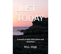 JUST TODAY: A month of daily faith poems and devotions