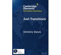 Just Transitions: Promise and Contestation (Elements in Earth System Governance)