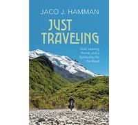 Just Traveling: God, Leaving Home, and a Spirituality for the Road