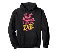 Just Trying Not To Die Intense Workout Training |- Pullover Hoodie