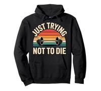 Just Trying Not To Die Intense Workout Training - Pullover Hoodie