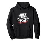 Just Trying Not To Die Intense Workout Training - Pullover Hoodie