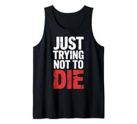 Just Trying Not to Die Intense Workout Training |- Tank Top