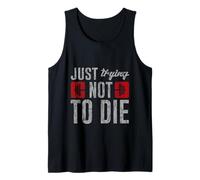 Just Trying Not To Die Intense Workout Training Tank Top