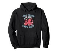 Just Trying To Make Ends Meet Funny Octopus Marine Biologist Pullover Hoodie