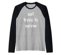 Just Trying to Survive Raglan Baseball Tee