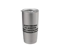 Just Trying to Survive The Capitalism Expansion Pack Stainless Steel Insulated Tumbler