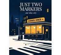 Just Two Markers: One Slow City: A City Coloring Book for Adults & Teens : 45 Bold and Easy Scenes from First Trains to the Midnight Diner, Only 2 Markers Needed Per Page