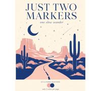 Just Two Markers: One Slow Wander: A Calm Landscape Coloring Book for Adults & Teens : 45 Bold and Easy Scenes from Coast to Desert, Only 2 Markers Needed Per Page