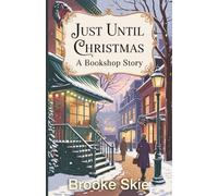 Just Until Christmas: A Bookshop Story (Leafwood Falls)