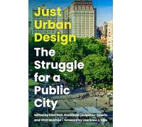 Just Urban Design: The Struggle for a Public City (Urban and Industrial Environments)