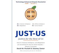 JUST-US - Justice for the Rest of Us: How AI, Emotional Intelligence, and eNegotiation are reinventing the way we resolve disputes - without a courtroom
