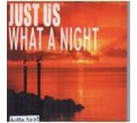 Just Us - What a night [Single-CD]