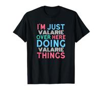 Just Valarie Here Doing Valarie Things First Name Value Graphic T-Shirt
