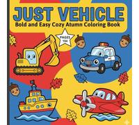 JUST VEHICLE: Bold and Easy Cozy Atumn Coloring Book
