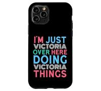 Just Victoria Here Doing Victoria Things First Name Case for iPhone 11 Pro
