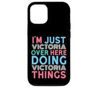 Just Victoria Here Doing Victoria Things First Name Case for iPhone 12/12 Pro