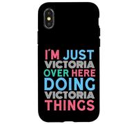 Just Victoria Here Doing Victoria Things First Name Case for iPhone X/XS