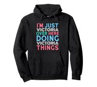 Just Victoria Here Doing Victoria Things First Name Pullover Hoodie