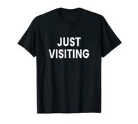 Just Visiting T-Shirt