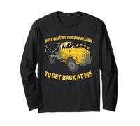 Just Waiting for Dispatcher to Get Back at Me Tow Truck Long Sleeve T-Shirt