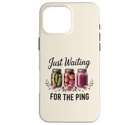 Just Waiting For The Ping Canning Season Homemade Case for iPhone 16 Pro Max