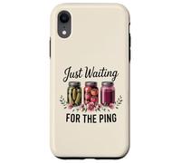 Just Waiting For The Ping Canning Season Homemade Case for iPhone XR