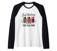 Just Waiting for The Ping Canning Season Homemade Raglan Baseball Tee
