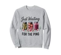 Just Waiting For The Ping Canning Season Homemade Sweatshirt