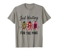 Just Waiting for The Ping Canning Season Homemade T-Shirt