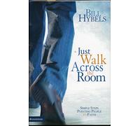 Just Walk Across the Room: Simple Steps Pointing People to Faith