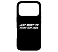 Just Want to Start This Over | Starting anew Case for iPhone 17 Pro