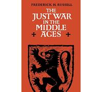 Just War in the Middle Age: 8 (Cambridge Studies in Medieval Life and Thought: Third Series, Series Number 8)