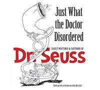 Just What the Doctor Disordered: Early Writings & Cartoons of Dr. Seuss (Dover Fine Art, History of Art)