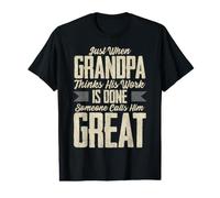 Just When Grandpa Thinks his Job is Done, Great-Sized Value Graphic T-Shirt