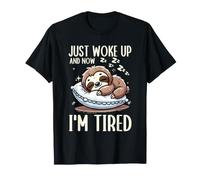Just Woke Up and Now Im Tired Sloth Nap Sleepy Napping T-Shirt