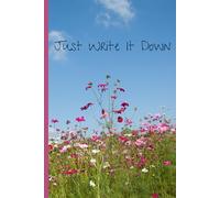 Just Write It Down: Funny Gift Notebook Journal for Friends and Family