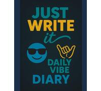 Just Write It - Vibin Edition: A Laid-Back Journal for Boys to Check In & Chill Out