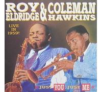 Just You- Just Me: Live in 59 by Roy Eldridge