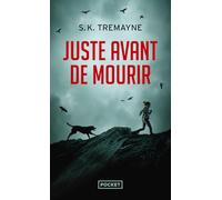 Juste avant de mourir