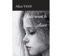 Juste avant le silence