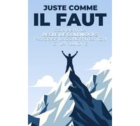Juste comme il faut: Comment la règle de Goldilocks favorise la concentration et la fluidité (Lois de l'Univers)